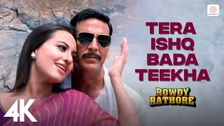 Tera Ishq Bada Teekha|4K Video|Rowdy Rathore|Akshay, Sonakshi|Javed Ali, Shreya Ghoshal🌶️❤️