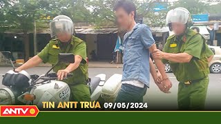 Tin tức an ninh trật tự nóng, thời sự Việt Nam mới nhất 24h trưa ngày 9/5 | ANTV