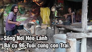 Tìm Thấy Hai Mẹ Con Sống Kham Khổ Trên ''Rẫy'' Người Mẹ Đã 96 Tuổi