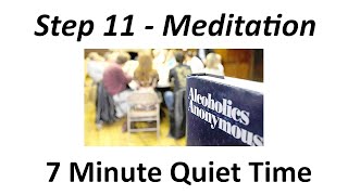 Alcoholics Anonymous - 7 Minute Quiet Time Meditation