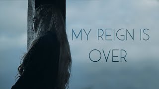 (GoT) Daenerys Targaryen | My Reign is Over