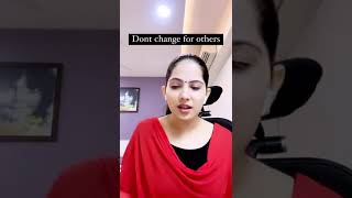 Don't Change for Others | Jaya Kishori