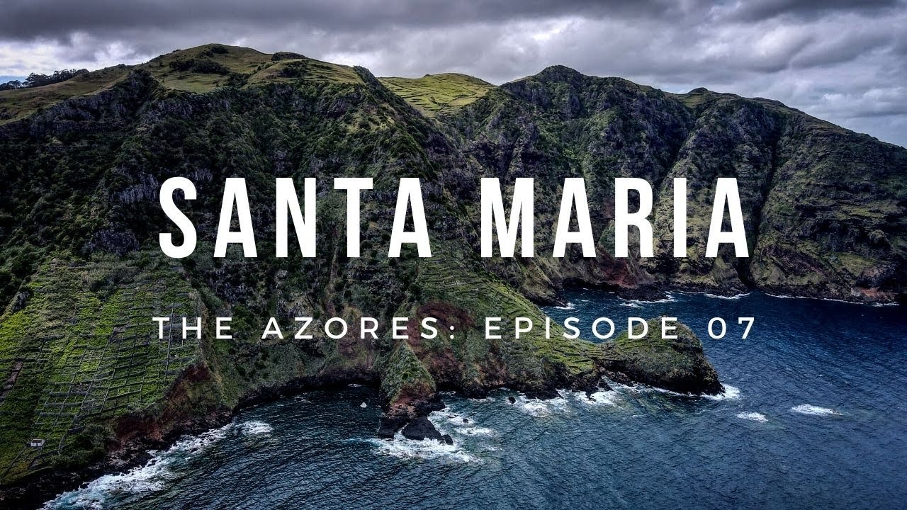 SANTA MARIA - The Sunny Island Of The AZORES - YouTube