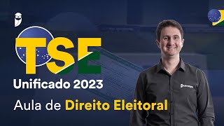 Aula de Direito Eleitoral - TSE Unificado 2023