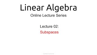 Lecture 02: Subspaces