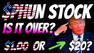 PHUN STOCK UPDATE - IS IT OVER? - OR - GOING TO HIT $20?