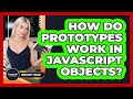 How Do Prototypes Work In JavaScript Objects? - JavaScript Toolkit