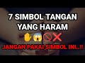 7 SIMBOL TANGAN YANG HARAM ✋😱🚫❌