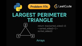 LeetCode 976: Largest Perimeter Triangle | Python Solution | Sorting Approach
