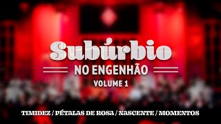 Tiee, Mumuzinho - Timidez / Pétalas de Rosa / Nascente / Momentos (Subúrbio No Engenhão Ao Vivo )