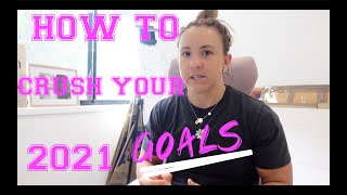 I'm BACK| How to crush your 2021 Goals!