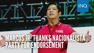 Bongbong Marcos thanks Nacionalista Party for endorsement