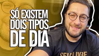 Só existem dois tipos de dia - Thiago Rodrigo