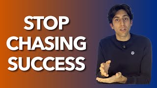 I stopped chasing success - Here's what changed