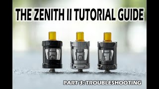 Innokin/Platform Series Zenith II Video Tutorial Guide - Part 3 - Troubleshooting