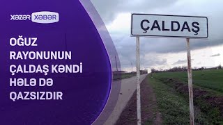 Oğuz rayonunun Çaldaş kəndi hələ də qazsızdır - Sakinlər çətinlik çəkirlər