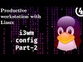 Productive Workstation with Linux 04 - i3 config (part 2)