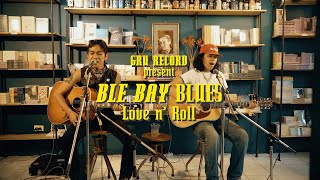 Love 'n' Roll -  Ble N' Bay Blues