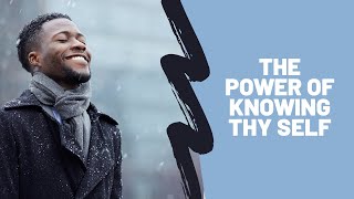 The Power of Knowing Thy Self | Talent and Skills HuB