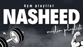 Nasheed GYM Playlist - Workout Playlist for Muslims - Best nasheeds for your workout!
