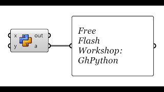 GhPython Flash Workshop - Beginner Level. Episode 1 (English)