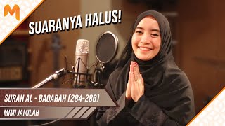 Suaranya Halus! Tilawah Quran oleh Kak Mimi Surah Al-Baqarah 284-286 || Mimi Jamilah