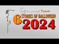 6 Stories of Halloween 2024