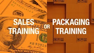 Do you Need Sales Training or Packaging Training?