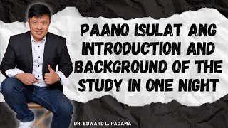 Paano isulat ang Introduction and Background of the Study in one night