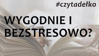 Wygodnie i bezstresowo?