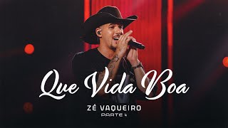 Que Vida Boa - Zé Vaqueiro (DVD Ser Tão Eu)