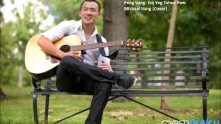 Koj Yog Txhua Yam (Cover) by Michael Vang