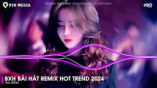 Nhạc Trẻ Remix 2024 Hay Nhất Hiện Nay - NONSTOP 2024 TIKTOK - Nhạc Trend TikTok Remix