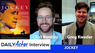 Filmmakers Clint Bentley and Greg Kwedar on Making JOCKEY | Daily Actor Interview