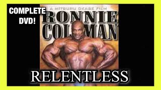 Ronnie Coleman - Relentless DVD (2006) - COMPLETE MOVIE UPLOAD