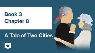 A Tale of Two Cities by Charles Dickens | Book 3, Chapter 8