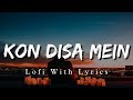 Kon Disa Mein Leke Chala Re Batohiya Lofi (Lyrics) Varsha Singh Dhanoa | Kon Disa Me | Full Version