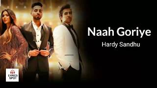 Naah Goriye ( Lyrics ) - Hardy Sandhu | B Praak | Ayushmann KHURANA | Bala movie song | Latest