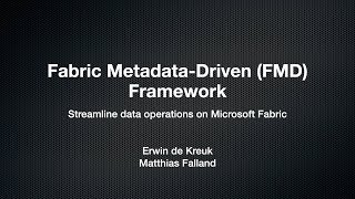 The Fabric Metadata Driven Framework explained