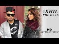 Karde Haan | AKHIL | Manni Sandhu | Official Video | New Punjabi songs 2019