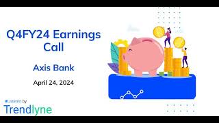 Axis Bank Earnings Call for Q4FY24