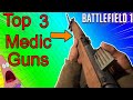 Battlefield 1 | Top 3 Medic Weapons