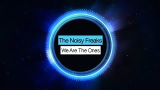 The Noisy Freaks & J.A.C.K - We Are The Ones (Free Download)