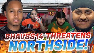 🔥Bhavs THREATENS VIOLENCE TOWARDS NORTHSIDE‼️ 🤯