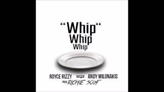 Royce Rizzy Feat. Andy Milonakis - WHIP WHIP WHIP [Prod. By Richie Souf]