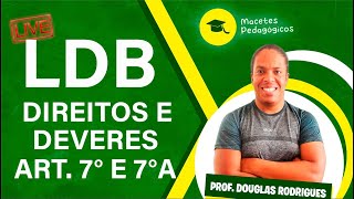 LDB - Direitos e Deveres - Arts. 7° e 7°-A - Preparatório Concursos - Macetes Pedagógicos - Live 151