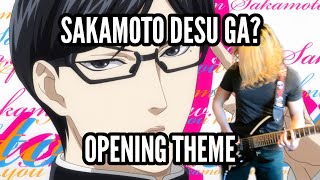 Sakamoto Desu ga? OP: COOLEST - 坂本ですが？ＯＰテーマ