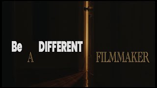 How To Be Different Filmmaker