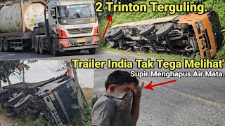 Truck Trailer India Tak Tega Melihat 2 Truk Trinton Terguling.Supir Menghapus Air Mata,Insiden Truk.