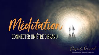 Méditation Connecter un Être Disparu